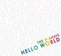 The Planets / HELLO WORLD