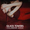 Glass Towers / Collarbone Jungle (Japan Limited Edition)