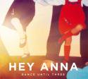 Hey Anna / Dance Until Three (Japan Limited Edition)