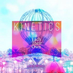 Kinetics / To Each Their Own (Japan Limited Edition)