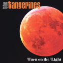 The Tangerines / Turn On the Light