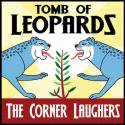 The Corner Laughers / Tomb Of Leopards