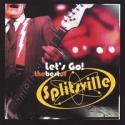 Splitsville / Let's Go! The Best Of..