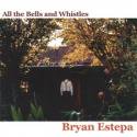 Bryan Estepa / All The Bells And Whistles