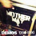 Mother May I / Demos 1990-1996