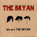The Bryan / We are THE BRYAN