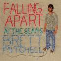 Brett Mitchell / Falling Apart at the Seams