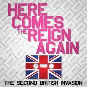 V.A. / Here Comes The Reign Again: The Second British Invasion