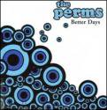 The Perms / Better Days