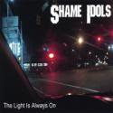 Shame Idols / The Lights Is Always On