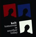 Kelt / Tomorrow Is Another Day