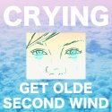 Crying / Get Olde / Second Wind (Japan Exclusive Release)