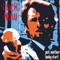 Luck,Now / Just another lucky start (CD-R)