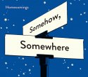 Homecomings / Somehow, Somewhere (CD)