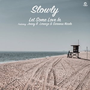 [在庫僅少] Let Some Love In feat. Jonny B. Lorenzo & Sareena Nicole by Slowly