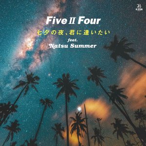 七夕の夜、君に逢いたい feat. ナツ・サマー by Five � Four