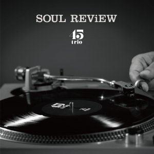 [LP] 45trio / Soul Review